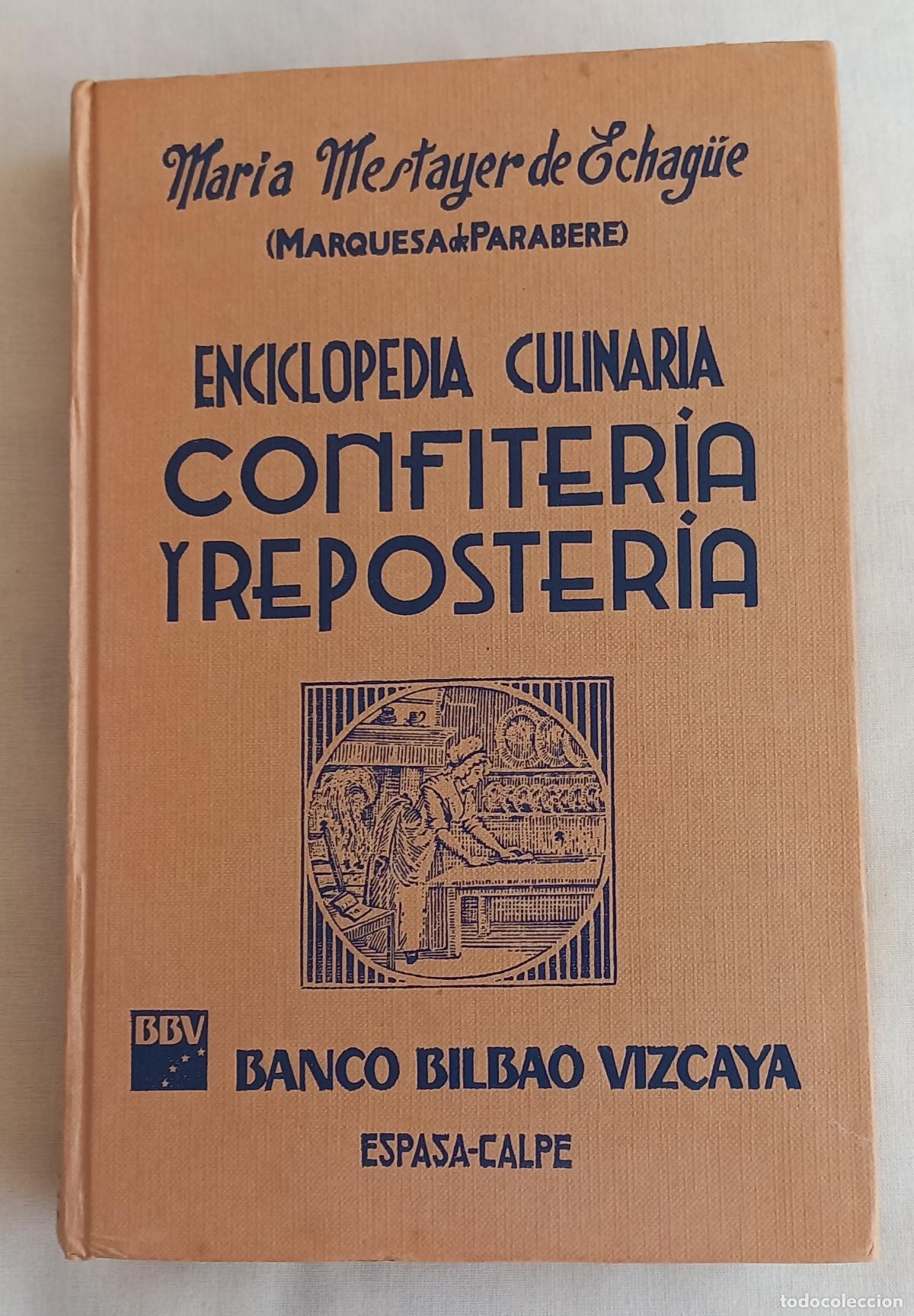 Libros de segunda mano: Maria Mestayer de Echague, Enciclopedia culinaria confiter&iacute;a y reposter&iacute;a, Espasa Calpe. 1990