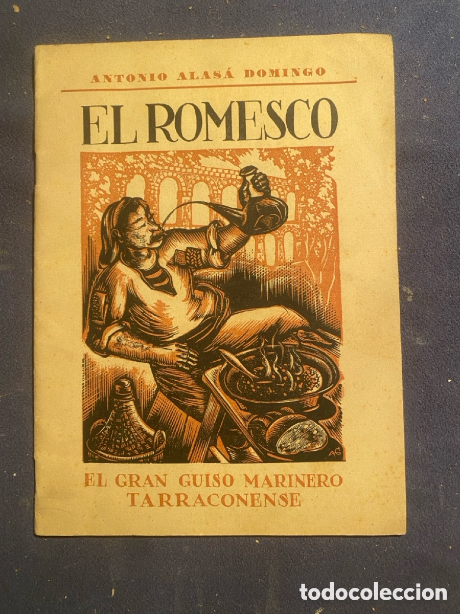 Libros de segunda mano: ANTONIO ALAS&Aacute; DOMINGO: - EL ROMESCO. EL GRAN GUISO MARINERO TARRACONENSE - (1951)