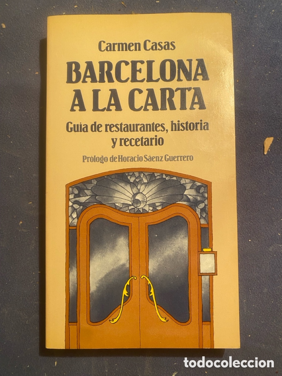 Libros de segunda mano: CARMEN CASAS : - BARCELONA A LA CARTA. GU&Iacute;A DE RESTAURANTES, HISTORIA Y RECETARIO - (1981)