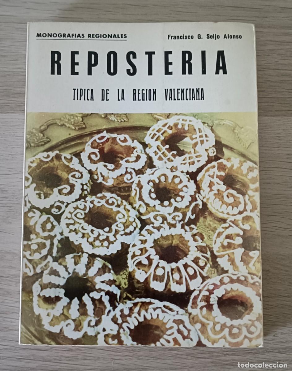 Libros de segunda mano: REPOSTERIA T&Iacute;PICA DE LA REGI&Oacute;N VALENCIANA, Francisco G. Seijo Alonso, 1976