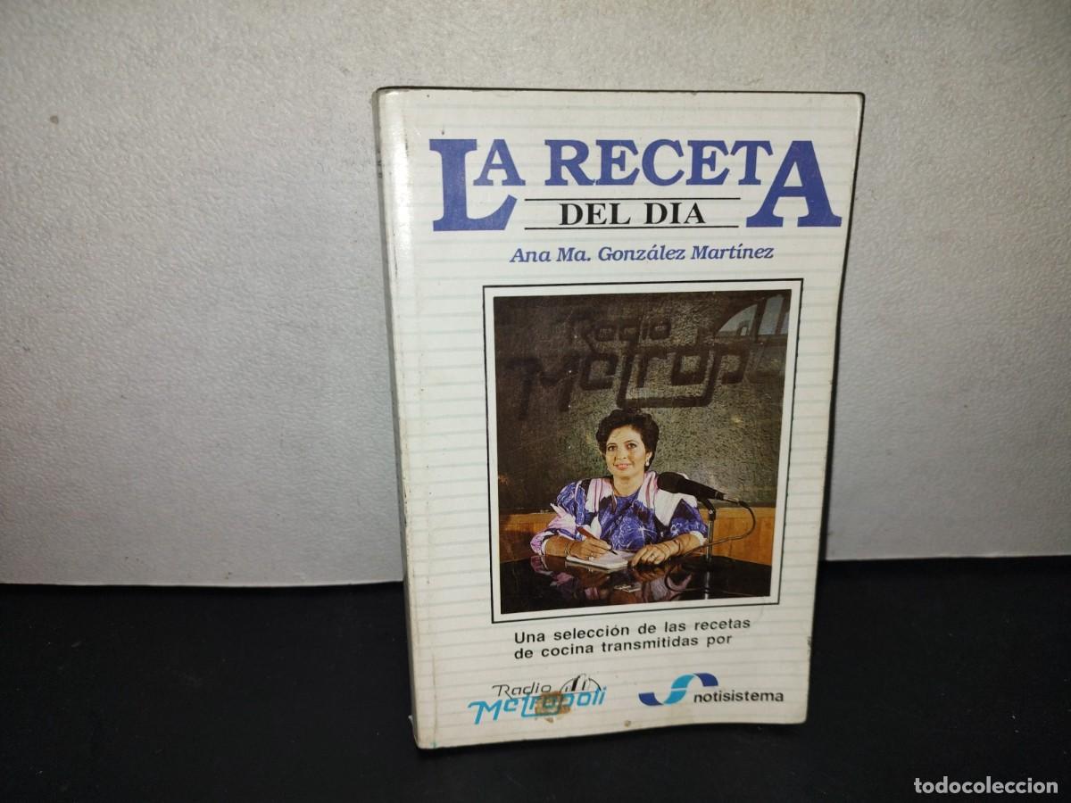 Libros de segunda mano: 197- La Receta Del D&iacute;a - Ana Mar&iacute;a Gonz&aacute;lez Mart&iacute;nez - Primera Edici&oacute;n 1991