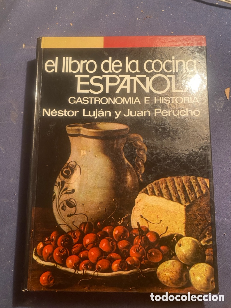 Second hand books: N&Eacute;STOR LUJ&Aacute;N - JUAN PERUCHO: - EL LIBRO DE LA COCINA ESPA&Ntilde;OLA. GASTRONOM&Iacute;A E HISTORIA -(D&Aacute;NAE, 1972)