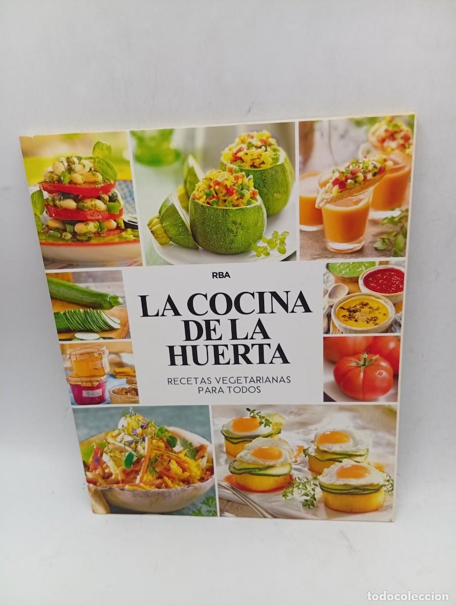 Libros de segunda mano: LA COCINA DE LA HUERTA. RECETAS VEGETARIANAS PARA TODOS. EDICION RBA. 2018. PAGS : 119.