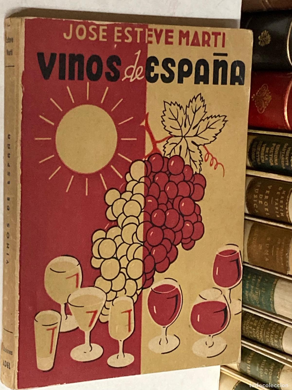 Libros de segunda mano: A&Ntilde;O 1945 - VINOS DE ESPA&Ntilde;A POR JOS&Eacute; ESTEVE MART&Iacute;