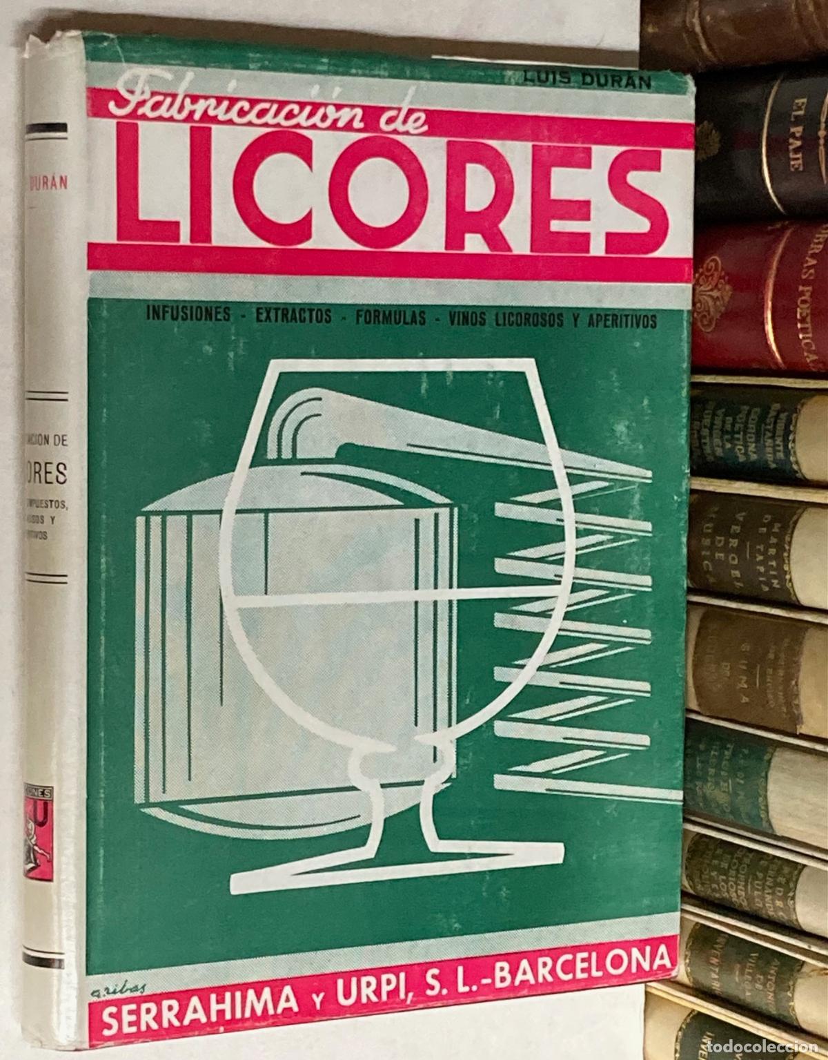 Libros de segunda mano: A&Ntilde;O 1963 - FABRICACI&Oacute;N DE LICORES, INFUSIONES, EXTRACTOS Y F&Oacute;RMULAS POR LUIS DUR&Aacute;N MASS&Oacute;
