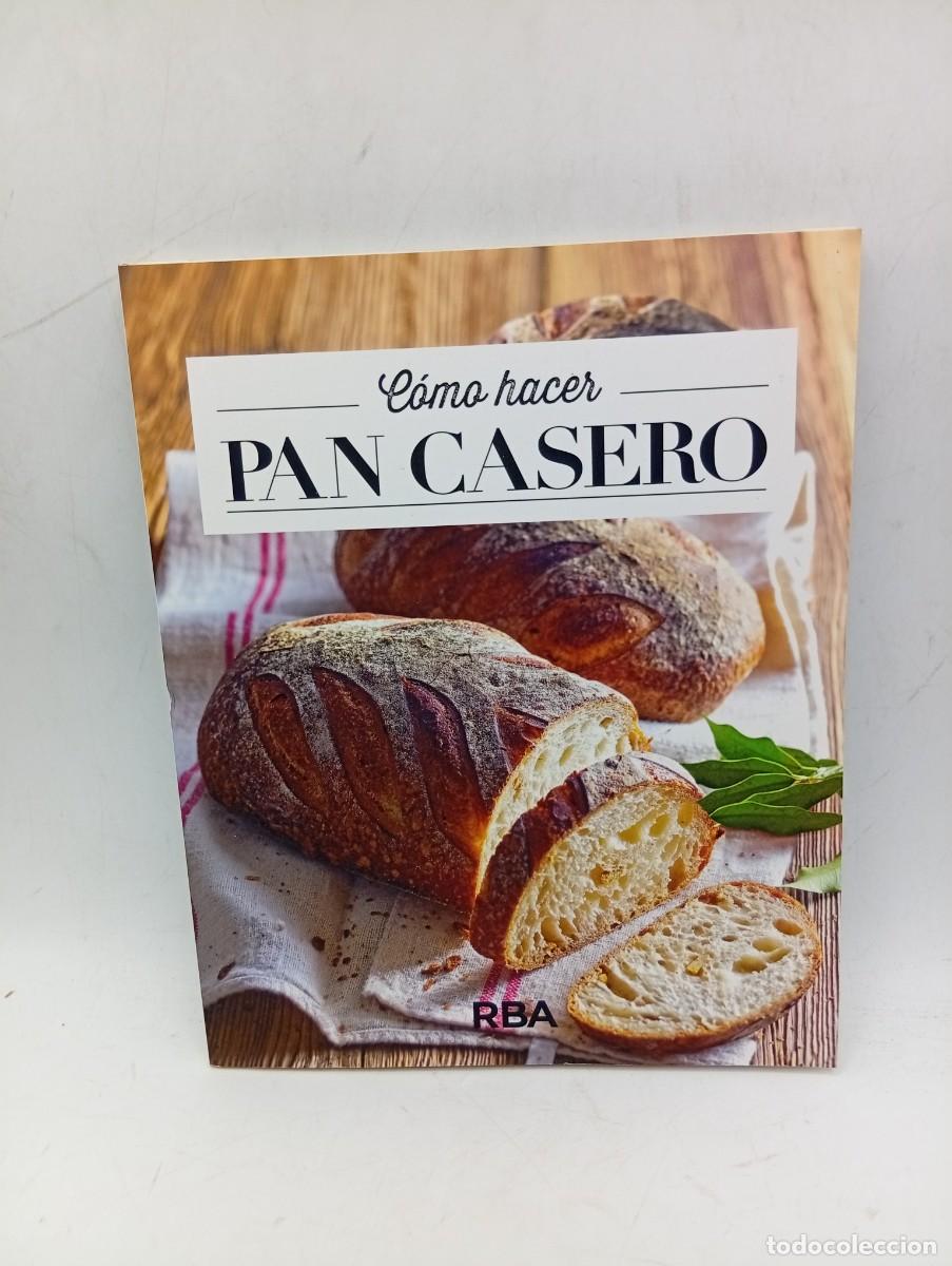 Libros de segunda mano: COMO HACER PAN CASERO. EDICION RBA. 2018. PAGS : 118.