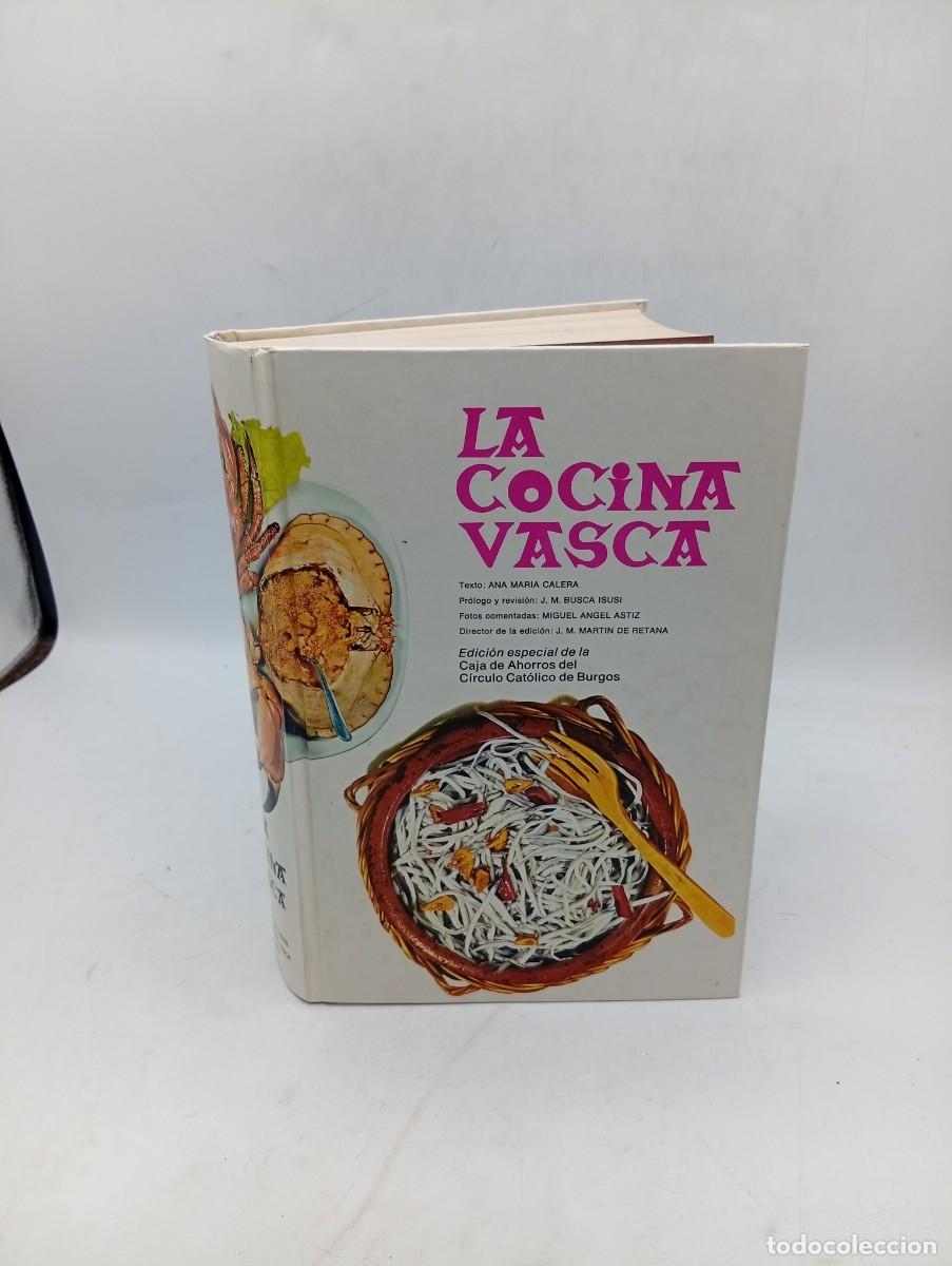 Libros de segunda mano: LA COCINA VASCA. ANA MARIA CALERA. 1971. PAGS : 499.