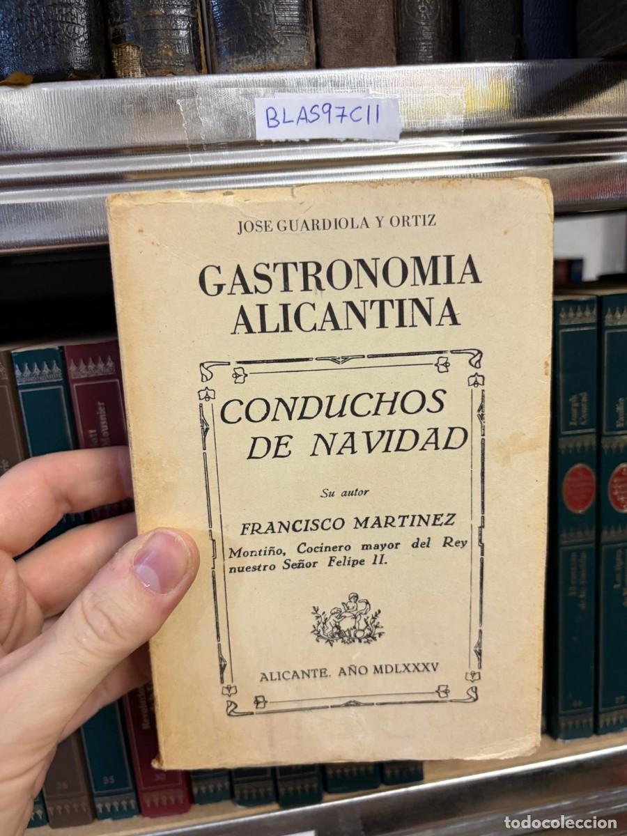 Libros de segunda mano: BLAS97CII &mdash; Gastronom&iacute;a alicantina. Conduchos de Navidad &mdash; Jos&eacute; Guardiola y Ortiz &mdash; Agat&aacute;ngelo Soler