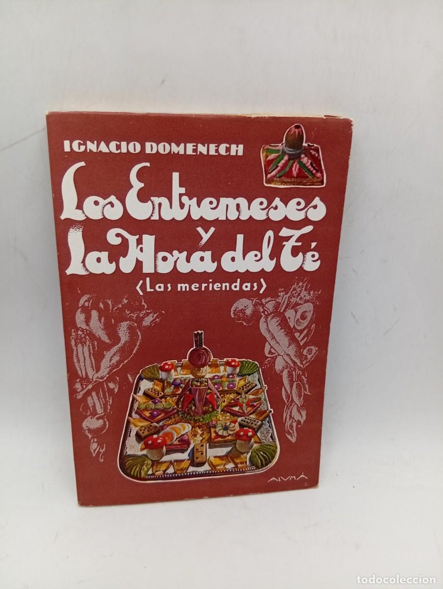 Second hand books: LOS ENTREMESES Y LA HORA DEL TE. IGNACIO DOMENECH. SIN FECHAR. PAGS : 160.