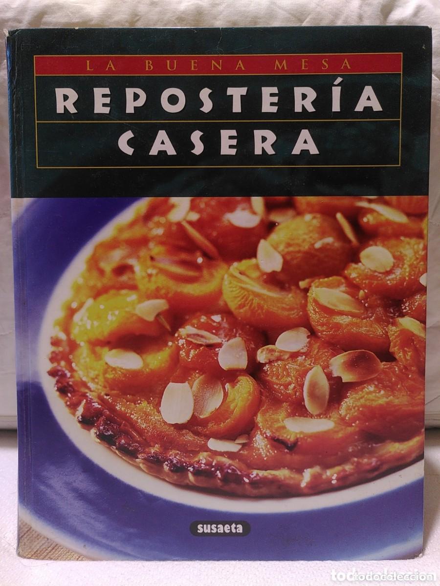 Libros de segunda mano: Reposter&iacute;a Casera. Los secretos de su &eacute;xito - Guy Disdier (2002) - Ed. Susaeta - Col. La Buena Mesa
