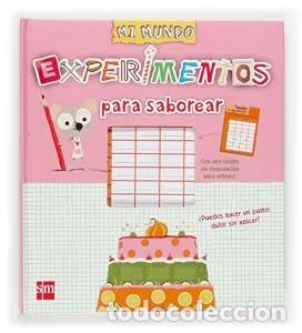 Libros de segunda mano: Experimentos para Saborear - Boutavant, Marc - Ediciones Sm - Mi Mundo, N&ordm; 2