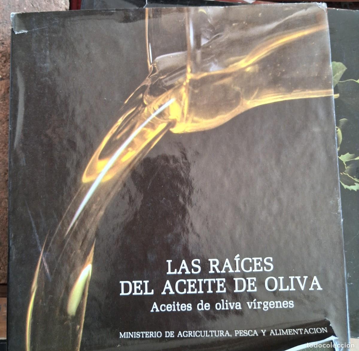 Libros de segunda mano: Las raices del aceite de oliva Ministerio de Agricultura,pesca y alimentacion 1983