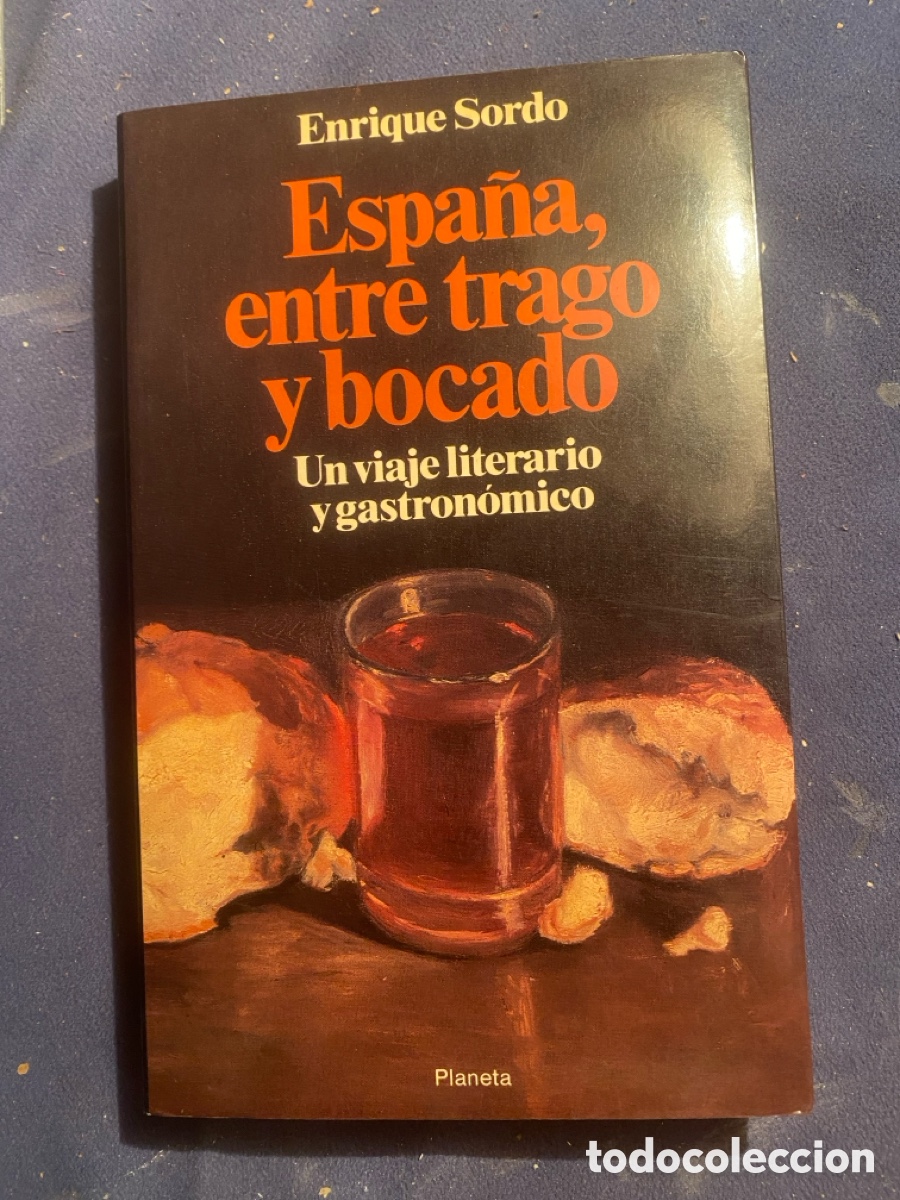 Libri di seconda mano: ENRIQUE SORDO: - ESPA&Ntilde;A, ENTRE TRAGO Y BOCADO. Un viaje literario y gastron&oacute;mico - (PLANETA, 1987)
