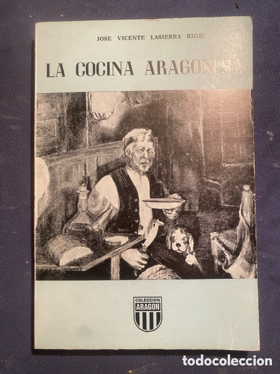 Libri di seconda mano: JOSE VICENTE LASIERRA: - LA COCINA ARAGONESA - (ZARAGOZA, 1985)
