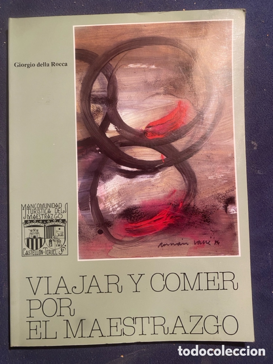 Libri di seconda mano: GIORGIO DELLA ROCA: - VIAJAR Y COMER POR EL MAESTRAZGO - (TERUEL, 1981)