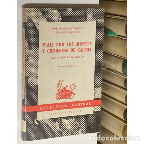 Libros de segunda mano: VIAJE POR LOS MONTES Y CHIMEN&Eacute;AS DE GALICIA - CAZA Y COCINA GALLEGAS - CASTROVIEJO Y CUNQUEIRO