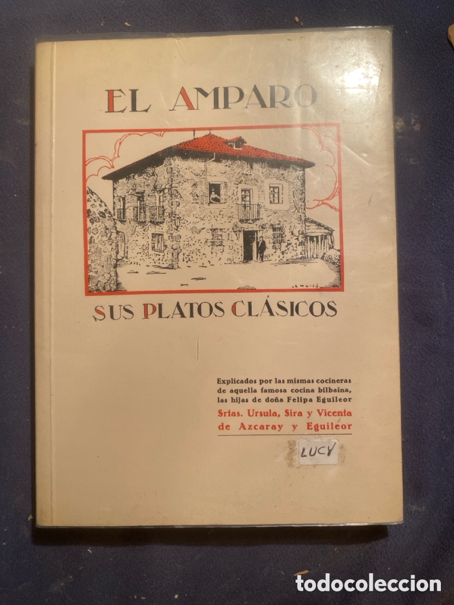 Libri di seconda mano: URSULA, SIRA Y VICENTA DE AZCARAY: - EL AMPARO: SUS PLATOS CL&Aacute;SICOS. (BILBAO, 1952)