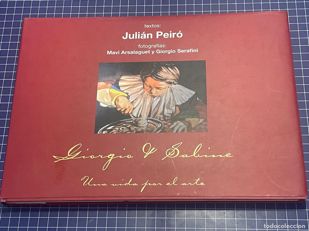 Libros de segunda mano: CALAFELL: GIORGIO (SERAFINI) Y SABINE - JULIAN PEIRO - 2014 NUM.122/200 DEDICADO GIORGIO