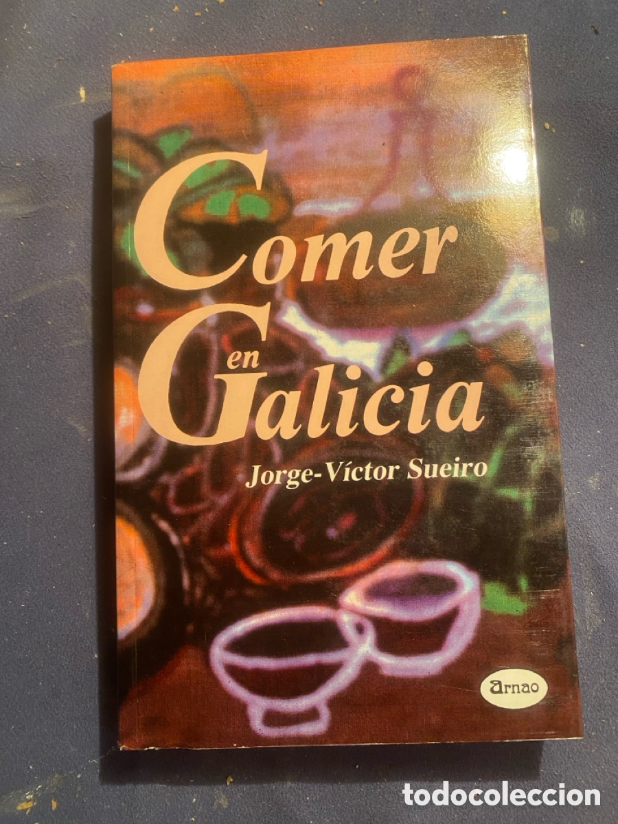 Libros de segunda mano: JORGE VICTOR SUEIRO: - COMER EN GALICIA - (ARNAO, 1989)