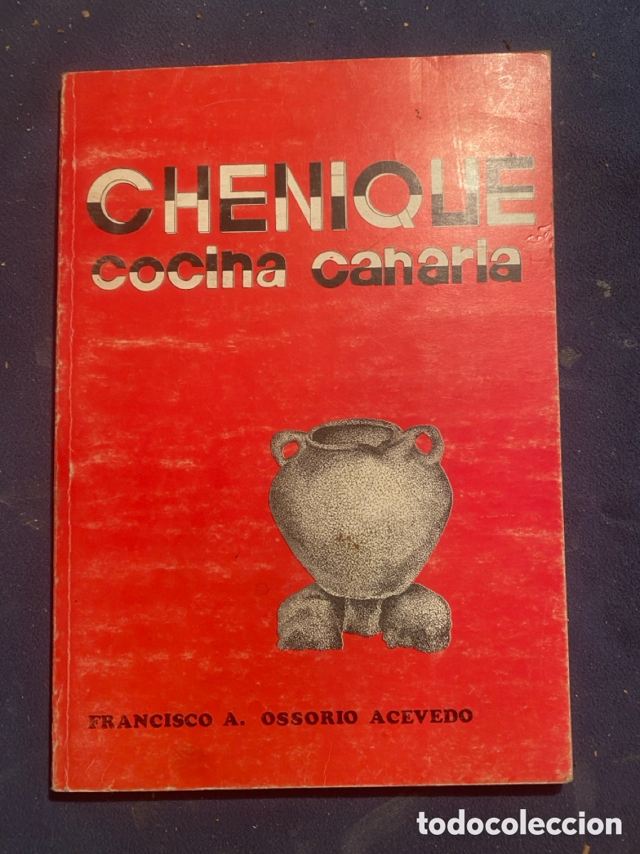 Libros de segunda mano: FRANCISCO OSSORIO ACEVEDO: - CHENIQUE. COCINA CANARIA - (1983)