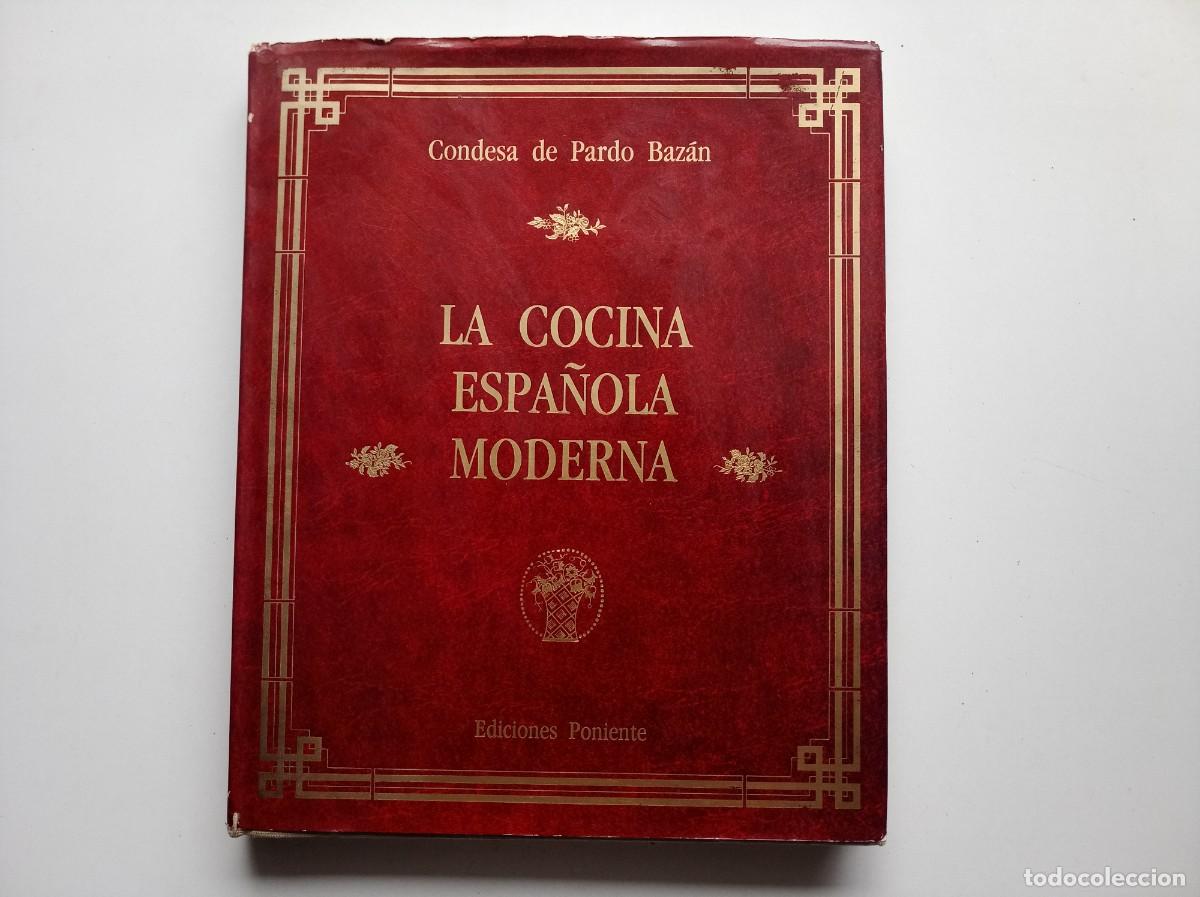 Gebrauchte B&uuml;cher: CONDESA DE PARDO BAZ&Aacute;N. LA COCINA ESPA&Ntilde;OLA MODERNA. 1983. FOLIO. MUY ILUSTRADO.
