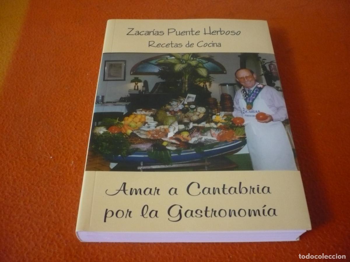 Libros de segunda mano: AMAR A CANTABRIA POR LA GASTRONOMIA RECETAS DE COCINA (ZACARIAS PUENTE HERBOSO)
