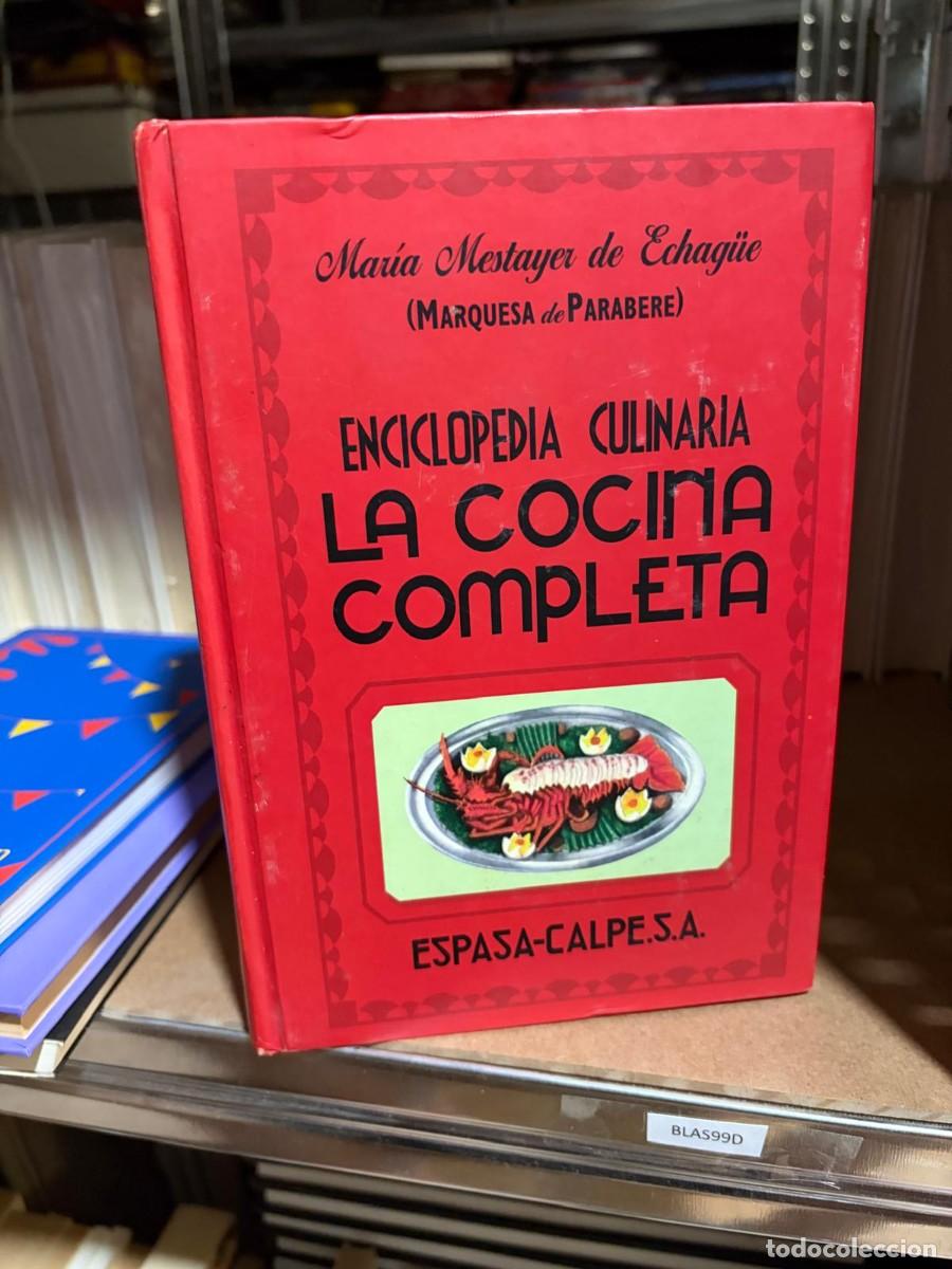 Libros de segunda mano: BLAS99D Enciclopedia culinaria La cocina completa &mdash; Mar&iacute;a Mestayer de Echag&uuml;e (Marquesa de Parabere)