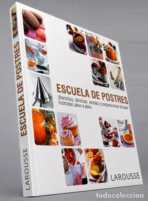 Livres d'occasion: ESCUELA DE POSTRES. TECNICAS. RECETAS. REPOSTERIA PASO A PASO. CONFITERIA. ED. LAROUSSE.