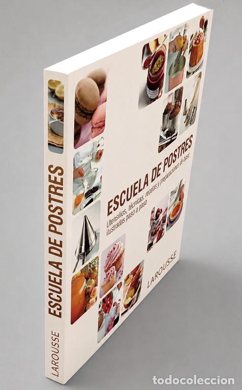 Libros de segunda mano: M4005 - ESCUELA DE POSTRES. TECNICAS. RECETAS. REPOSTERIA PASO A PASO. CONFITERIA. ED. LAROUSSE.