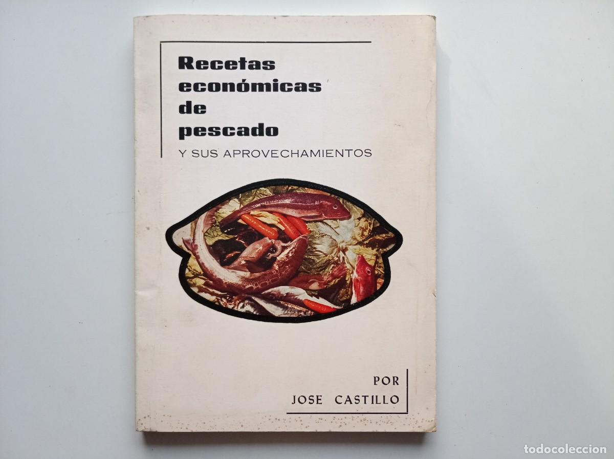 Libros de segunda mano: JOSE CASTILLO. RECETAS ECON&Oacute;MICAS DE PESCADO Y SUS APROVECHAMIENTOS. 1975. 1A EDICI&Oacute;N.