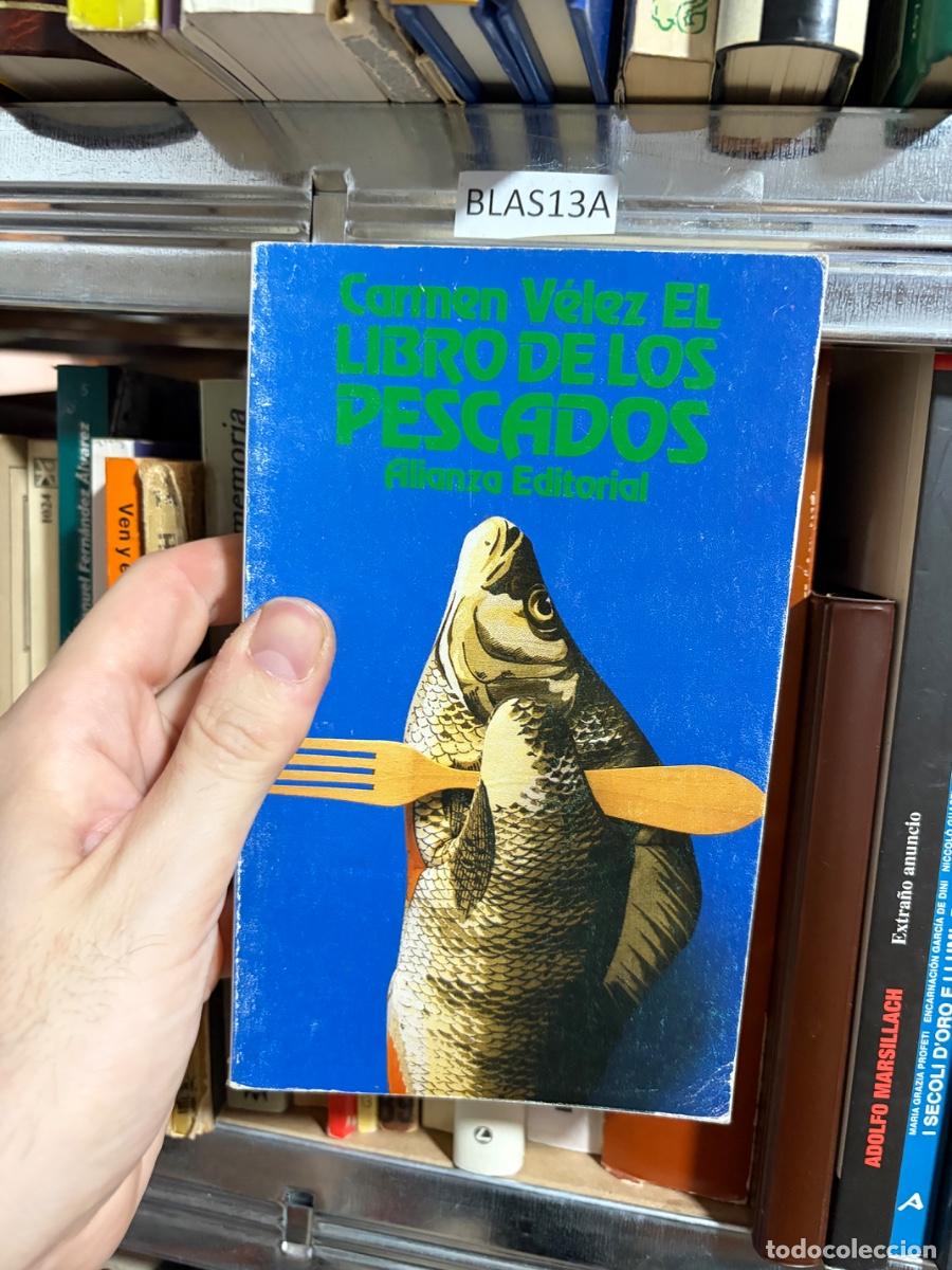 Libros de segunda mano: BLAS13A Carmen V&eacute;lez, El libro de los pescados, Alianza Editorial