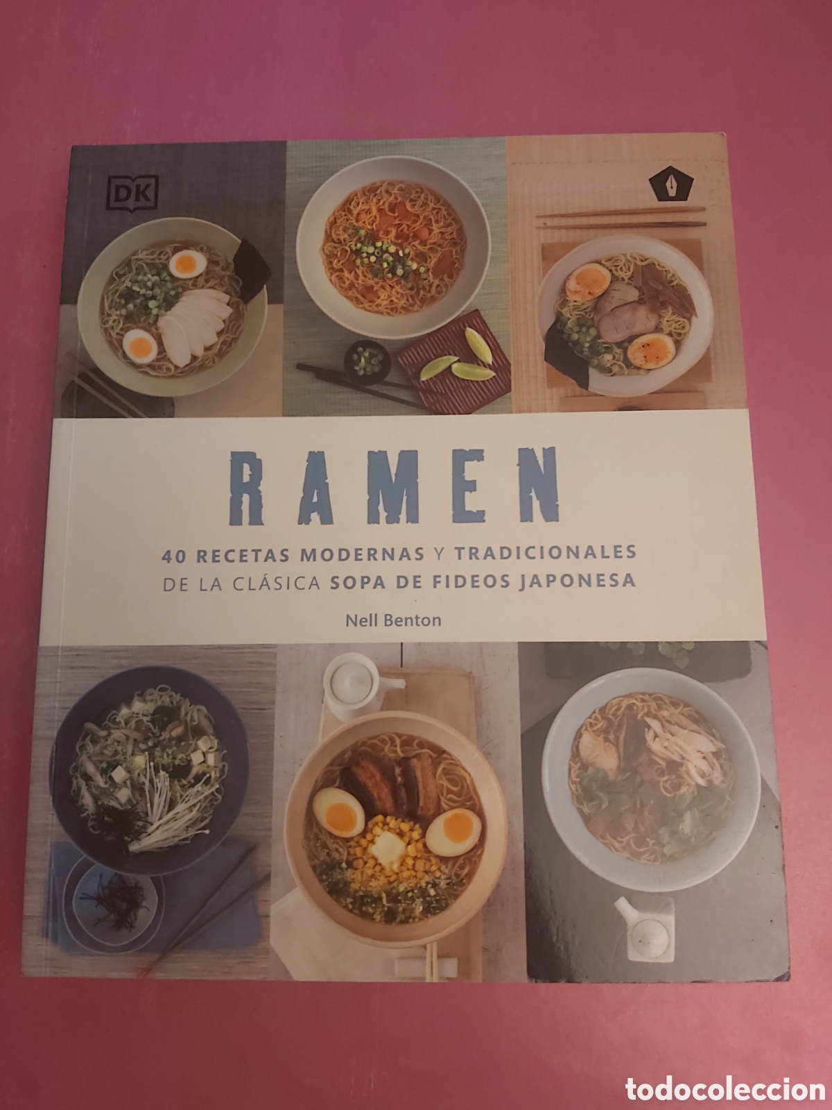 Libros de segunda mano: RAMEN 40 RECETAS MODERNAS Y TRADICIONALES DE LA CL&Aacute;SICA SOPA DE FIDEOS JAPONESA NELL BENTON 2022