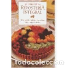 Libros de segunda mano: El Libro de la Reposteria Integral - Maria Jes&uacute;s Trasobares - Rba - Otros, 025