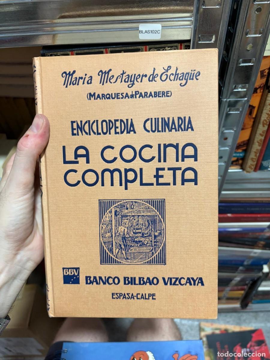 Libros de segunda mano: BLAS102C &mdash; Enciclopedia culinaria: La cocina completa &mdash; Mar&iacute;a Mestayer de Echag&uuml;e (Marquesa de Parab