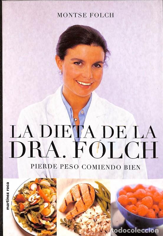 Libros de segunda mano: La dieta de la Dra. Folch. Pierde Peso Comiendo Bien - Montse Folch - Ediciones Mart&iacute;nez Roca