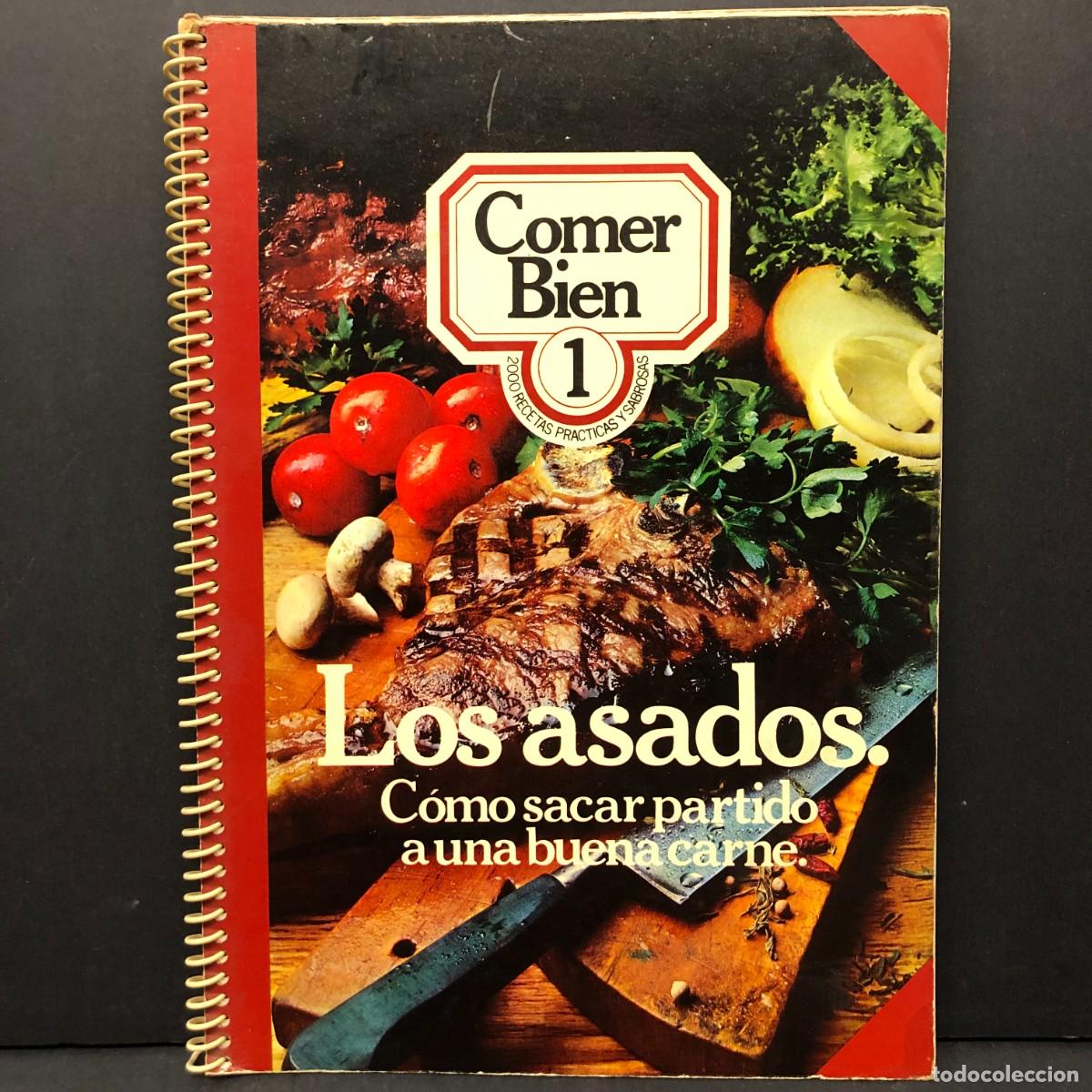 Libros de segunda mano: COMER BIEN - LOS ASADOS - C&Oacute;MO SACAR PARTIDO A UNA BUENA CARNE - 1 / 4199