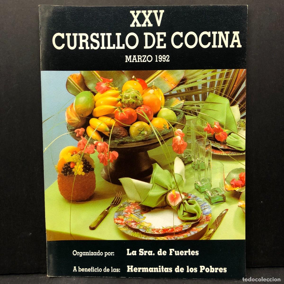 Libros de segunda mano: XXV CURSILLO DE COCINA - MARZO 1992 - LA SRA. DE FUENTES BENEFICIO HERMANITAS DE LOS POBRES / 4203