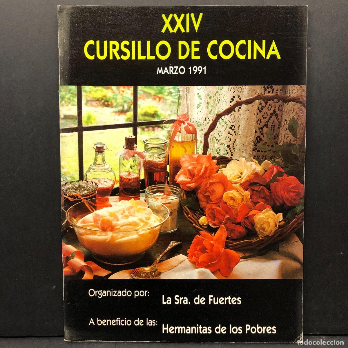 Libros de segunda mano: XXIV CURSILLO DE COCINA - MARZO 1991 - LA SRA. DE FUENTES BENEFICIO HERMANITAS DE LOS POBRES / 4204