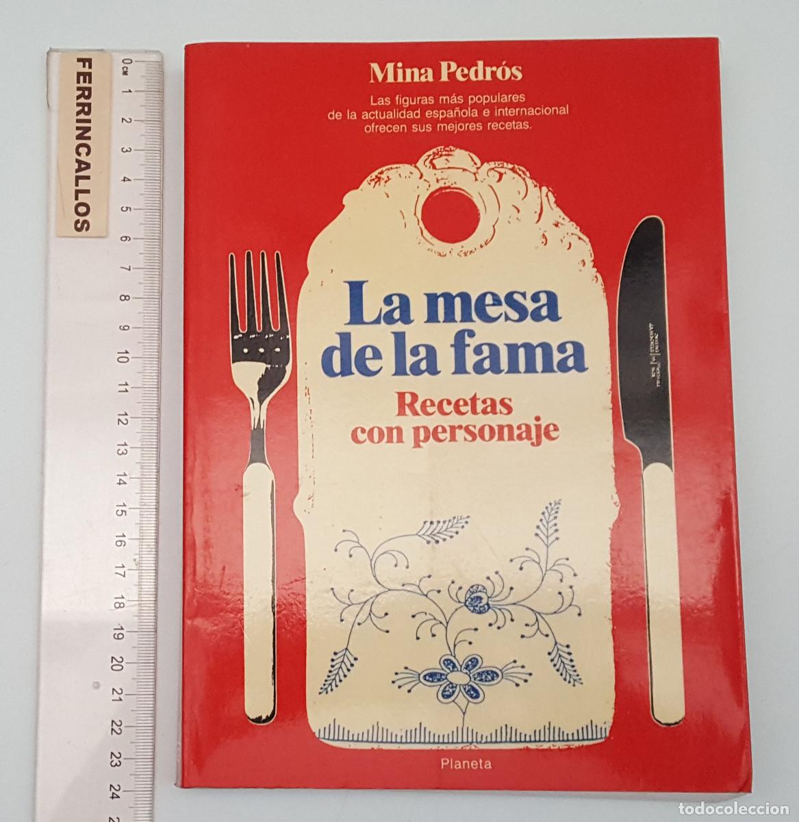 Libros de segunda mano: LA MESA DE LA FAMA, RECETAS CON PERSONAJES, MINA PEDR&Oacute;S, PLANETA 1987, JUAN CARLOS I, CELA, DELIBES