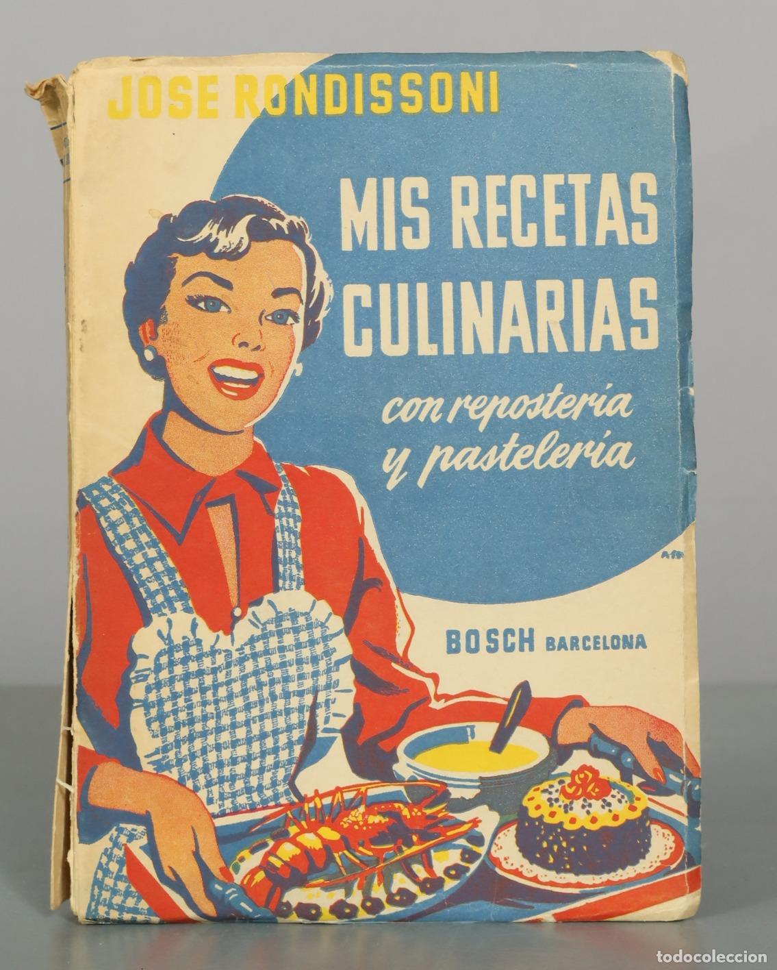 Libros de segunda mano: Mis recetas culinarias: con reposter&iacute;a y pasteler&iacute;a - Jos&eacute; Rondissoni - Bosch