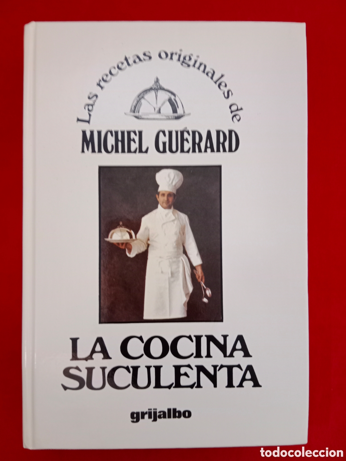 Gebrauchte B&uuml;cher: LA COCINA SUCULENTA, MICHEL GU&Eacute;RARD , LAS RECETAS ORIGINALES DE