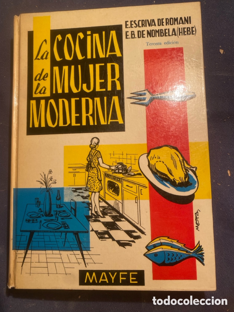 Livres d'occasion: ESCRIVA E. DE ROMANI, BLANCO DE NOMBELA.(HEBE): - LA COCINA DE LA MUJER MODERNA - (1962)