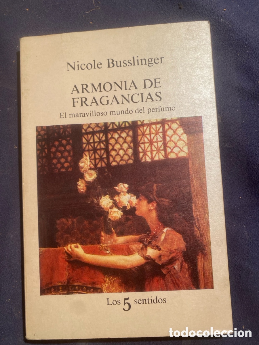 Libros de segunda mano: NICOLE BUSSLINGER: - ARMONIA DE FRAGANCIAS HISTORIA DEL PERFUME - (TUSQUETS, 1984)