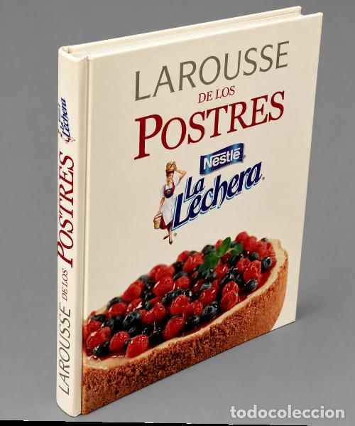 Libros de segunda mano: M4017 - LOROUSSE DE LOS POSTRES. CONFITERIA. PASTELERIA. REPOSTERIA. PROMOCIONAL LA LECHERA. NESTLE.