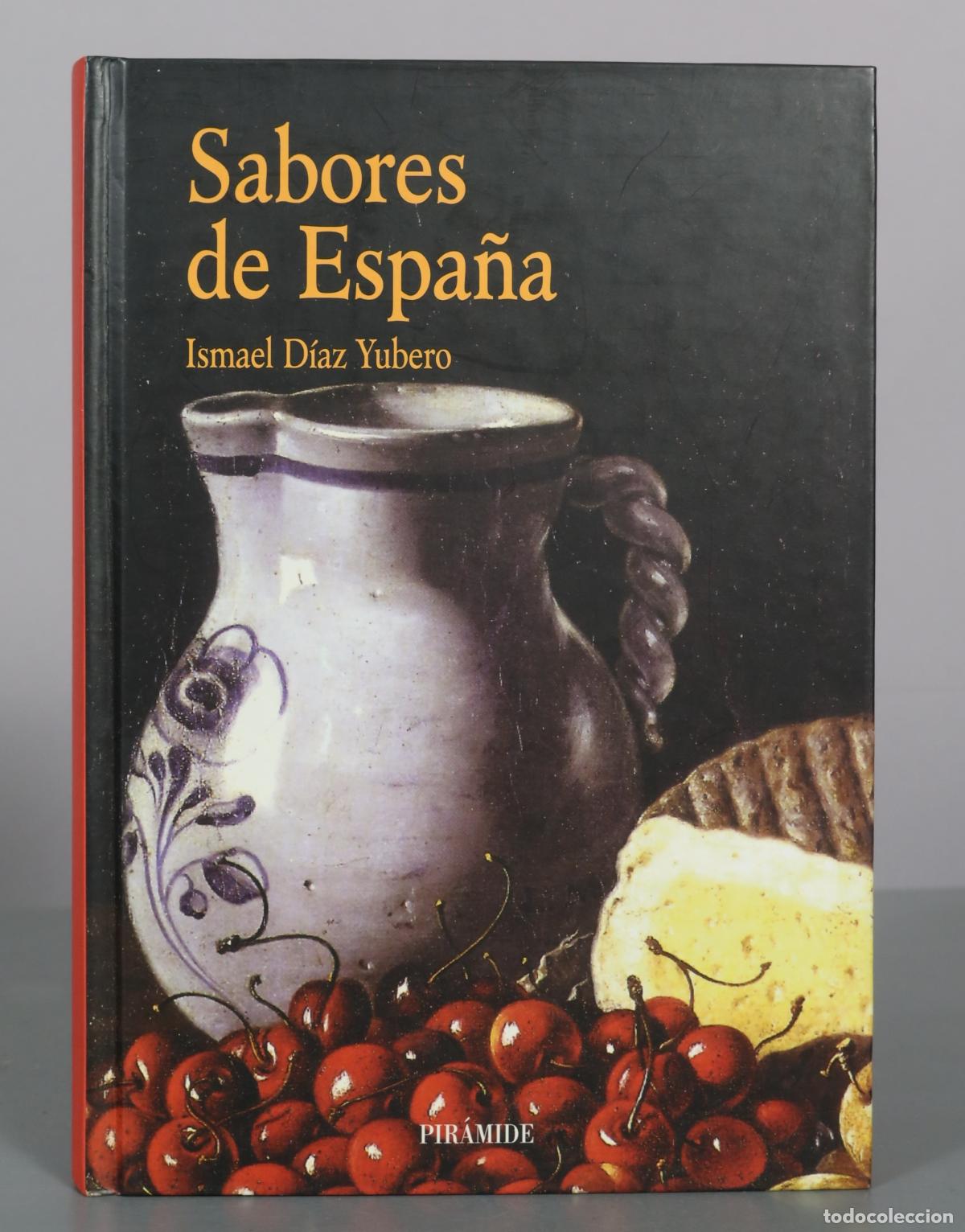 Libros de segunda mano: Sabores de Espa&ntilde;a - Ismael D&iacute;az Yubero - Pir&aacute;mide
