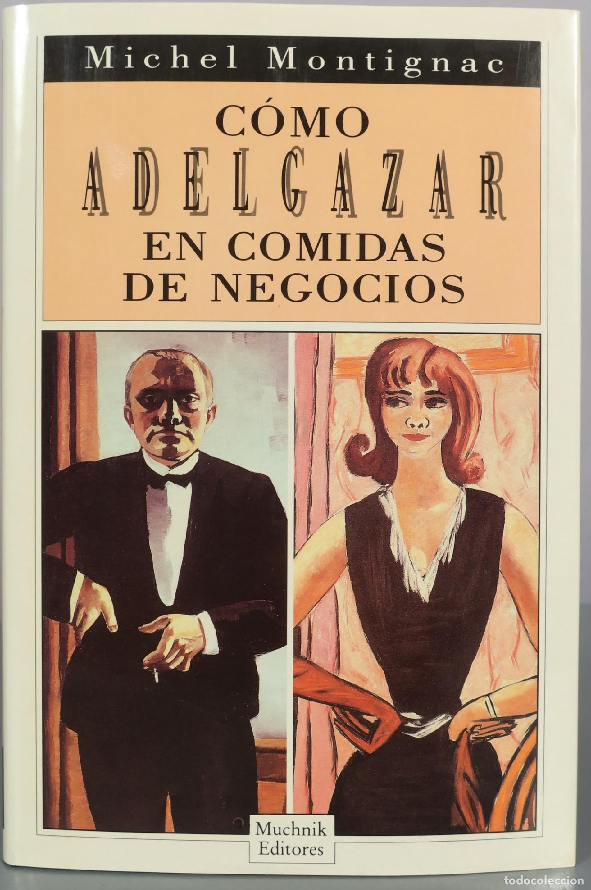 Libros de segunda mano: C&oacute;mo adelgazar en comidas de negocios - Michel Montignac - Muchnik Editores