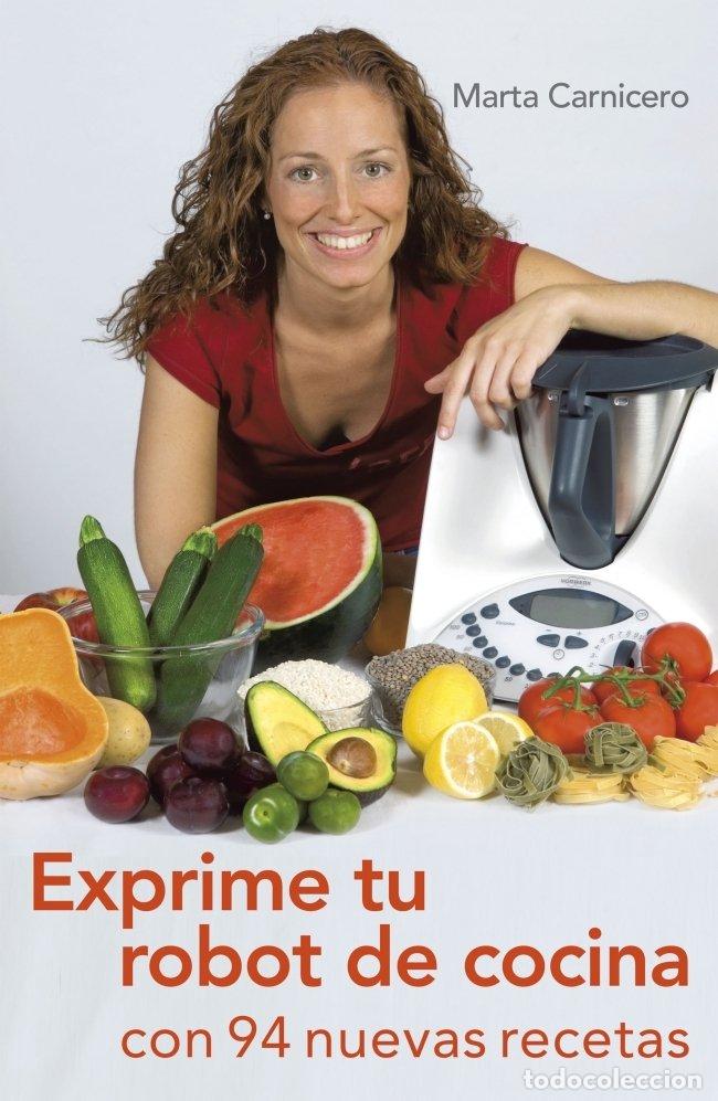 Libros de segunda mano: Exprime Tu Robot de Cocina: Con 94 Nuevas Recetas - Marta Carnicero - Plaza & Janes - Obras Diversas