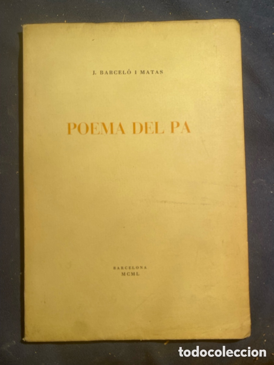 Libros de segunda mano: J. BARCELO I MATAS: - POEMA DEL PA - (BARCELONA, 1950) (DEDICADO POR EL AUTOR)