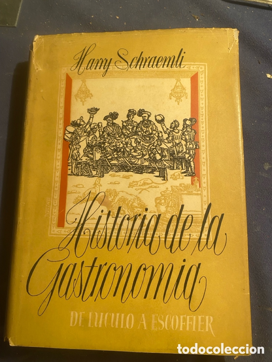 Libros de segunda mano: HARRY SCHRAEMLI: - HISTORIA DE LA GASTRONOMIA. DE LUCULO A ESCOFFIER. - (1952)