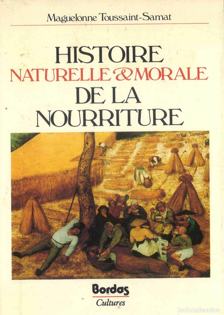 Libros de segunda mano: Histoire naturelle & morale de la nourriture. 1987. En franc&eacute;s. Historia de la alimentaci&oacute;n
